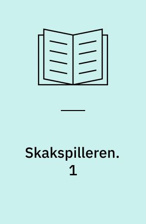 Skakspilleren : Politikens håndbog i skakspil. 1