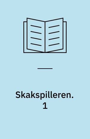 Skakspilleren : Politikens håndbog i skakspil. 1