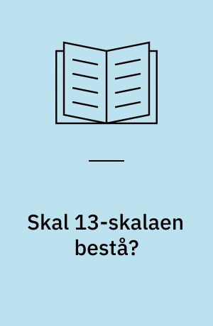 Skal 13-skalaen bestå? : rapport fra en eksamensperiode HF-eksamen 1969-1978 : et debatoplæg