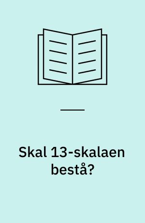 Skal 13-skalaen bestå? : rapport fra en eksamensperiode HF-eksamen 1969-1978 : et debatoplæg