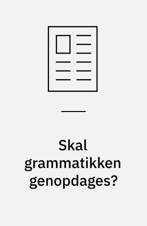 Skal grammatikken genopdages? : en undersøgelse af tilgangen til grammatik i tyskundervisningen på stx