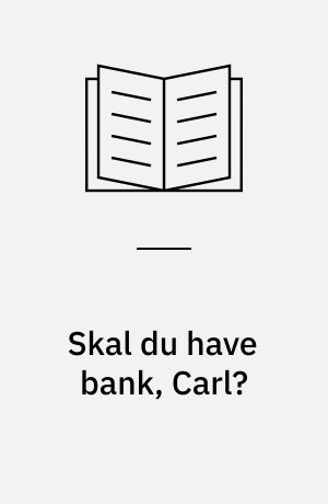 Skal du have bank, Carl?