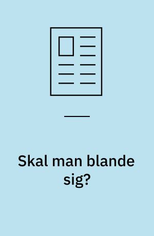 Skal man blande sig?