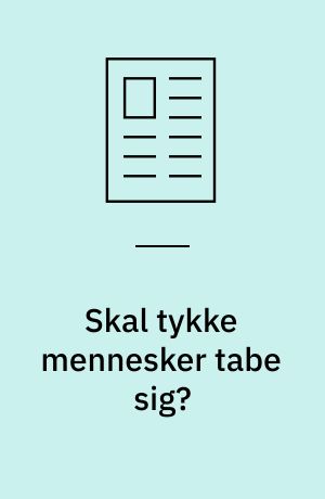 Skal tykke mennesker tabe sig?