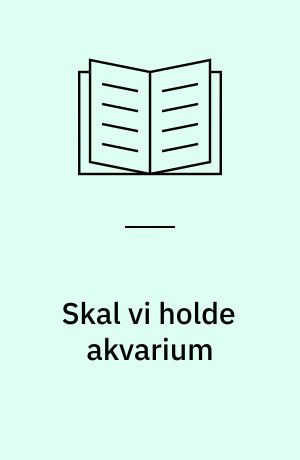 Skal vi holde akvarium