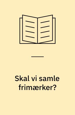 Skal vi samle frimærker?