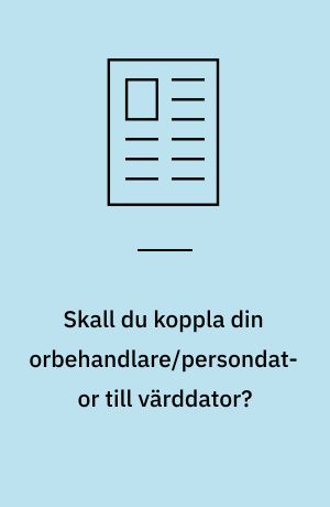 Skall du koppla din orbehandlare/persondator till värddator?