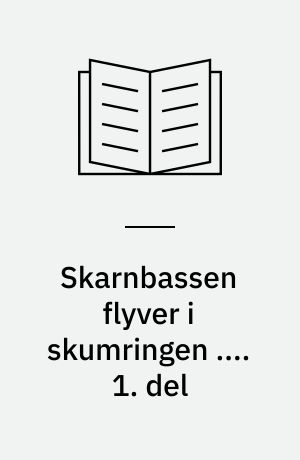 Skarnbassen flyver i skumringen .... 1. del