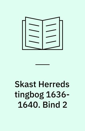 Skast Herreds tingbog 1636-1640. Bind 2