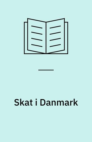 Skat i Danmark : en introduktion til skatten - for nye borgere