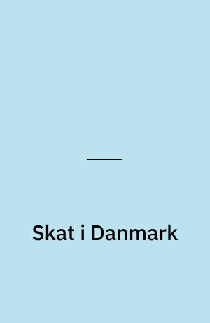 Skat i Danmark : en introduktion