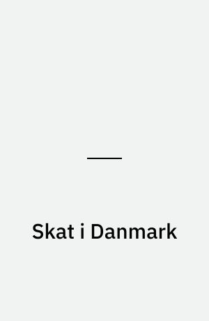 Skat i Danmark : en introduktion