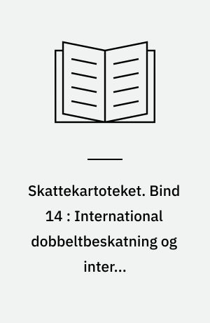 Skattekartoteket. Bind 14 : International dobbeltbeskatning og interne lempelsesregler