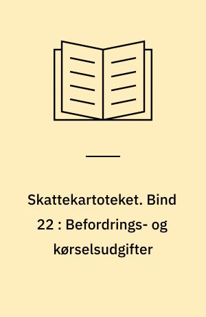 Skattekartoteket. Bind 22 : Befordrings- og kørselsudgifter