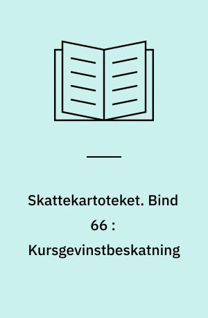 Skattekartoteket. Bind 66 : Kursgevinstbeskatning