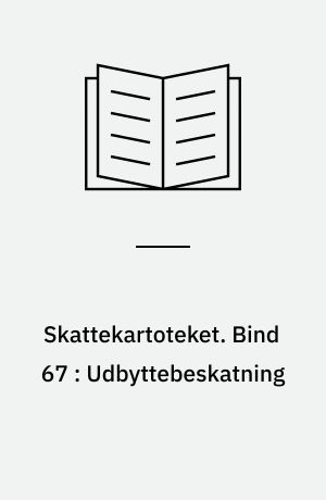 Skattekartoteket. Bind 67 : Udbyttebeskatning