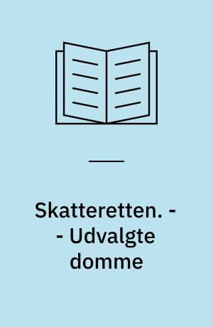 Skatteretten. - - Suppl.: Udvalgte domme : skatteretlige domme og afgørelser til studiebrug. - 1995. - 709 s.