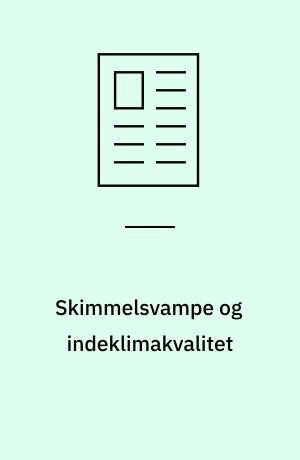 Skimmelsvampe og indeklimakvalitet