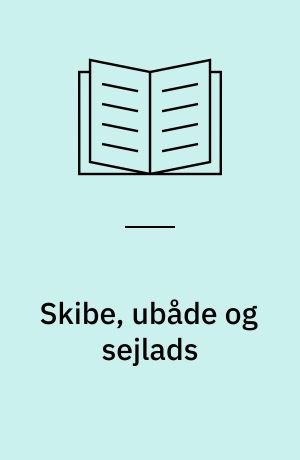 Skibe, ubåde og sejlads