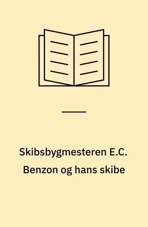 Skibsbygmesteren E.C. Benzon og hans skibe