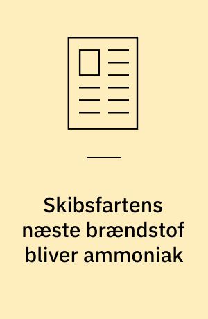 Skibsfartens næste brændstof bliver ammoniak