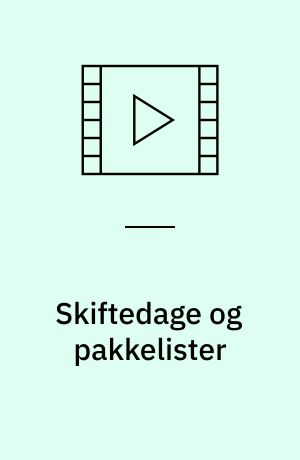 Skiftedage og pakkelister