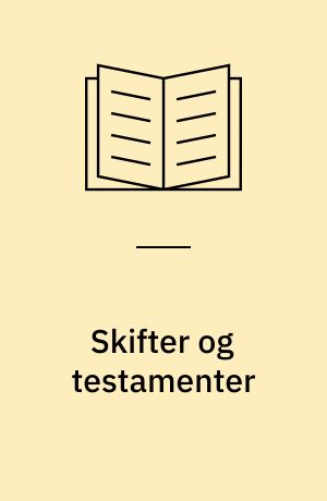 Skifter og testamenter