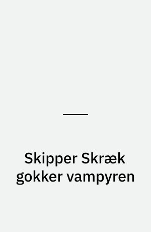 Skipper Skræk gokker vampyren
