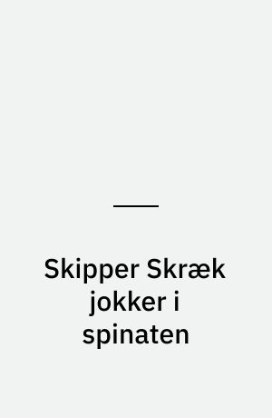 Skipper Skræk jokker i spinaten