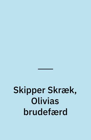 Skipper Skræk, Olivias brudefærd
