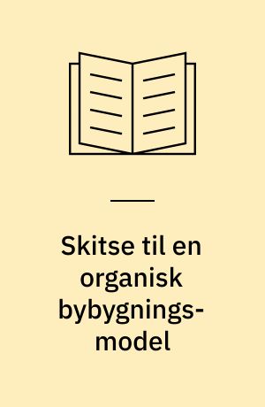 Skitse til en organisk bybygnings-model : principper for det urbane lags udvikling og humanisme : delrapport 2, vedrørende kollektiv transport og bystrukturer