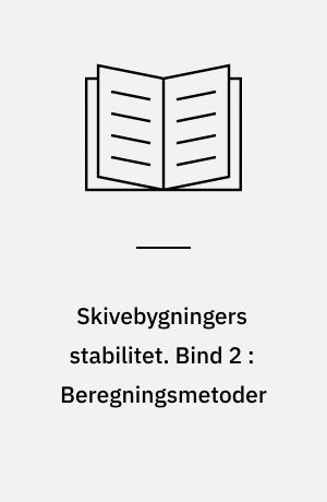 Skivebygningers stabilitet. Bind 2 : Beregningsmetoder