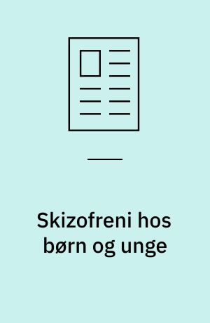 Skizofreni hos børn og unge