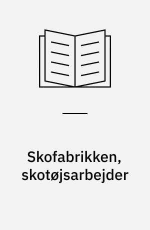 Skofabrikken, skotøjsarbejder
