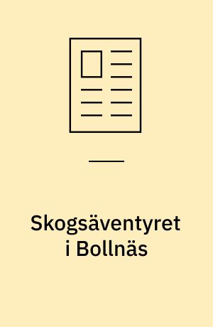 Skogsäventyret i Bollnäs