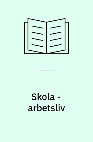 Skola - arbetsliv : försöksverksamhet med praktisk arbetslivsorientering i årskurs 8 i Malmö kommun