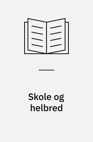 Skole og helbred : er der sammenhæng mellem klassemiljø og elevers helbred? : masterafhandling