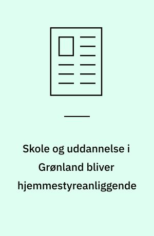 Skole og uddannelse i Grønland bliver hjemmestyreanliggende