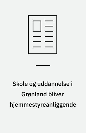 Skole og uddannelse i Grønland bliver hjemmestyreanliggende