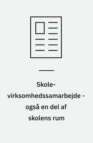 Skole-virksomhedssamarbejde - også en del af skolens rum