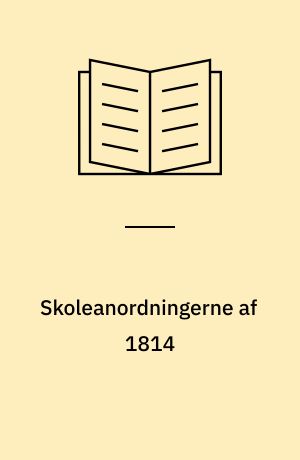 Skoleanordningerne af 1814 : Danmarks skole i et transnationalt lys