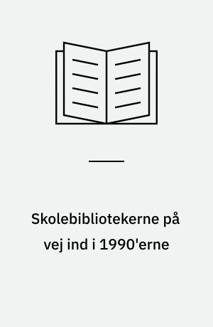 Skolebibliotekerne på vej ind i 1990'erne