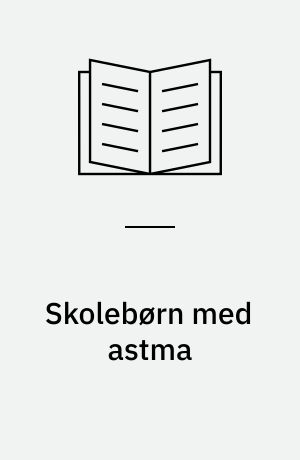 Skolebørn med astma : symptomernes afhængighed af miljøet : tæppebelægninger i skolerne