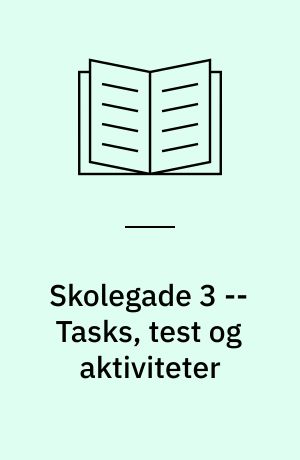 Skolegade 3 : tekst- og øvebog : et kursus i dansk som andetsprog -- Tasks, test og aktiviteter : øvrigt stof, herunder lærervejledning til Skolegade 2, tekst- og øvebog ved Mette Sandal