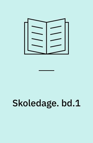 Skoledage. bd.1