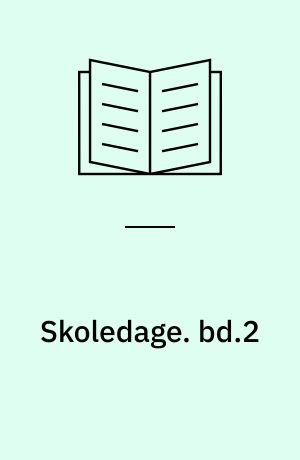 Skoledage. bd.2