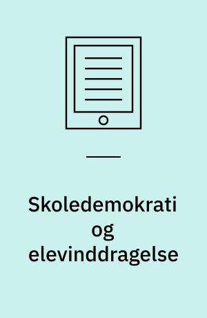 Skoledemokrati og elevinddragelse : et grundlag for demokratisk dannelse