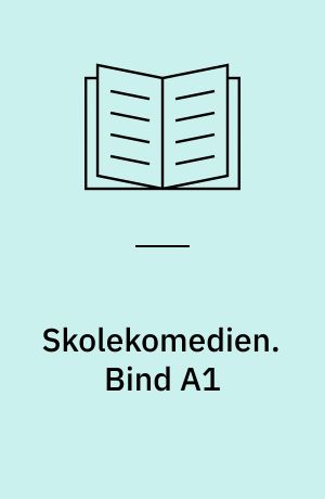 Skolekomedien. Bind A1
