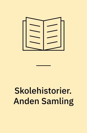 Skolehistorier. Anden Samling