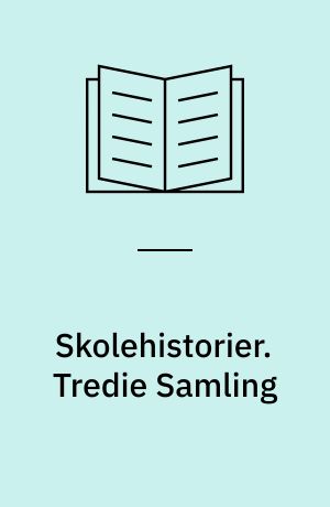 Skolehistorier. Tredie Samling